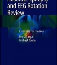 absolute epilepsy and eeg rotation review: essentials for trainees