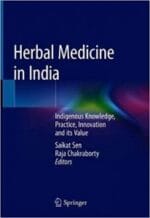 herbal medicine in india: indigenous knowledge, practice, innovation and its value