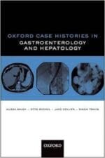 oxford case histories in gastroenterology and hepatology (oxford case histories) illustrated edition