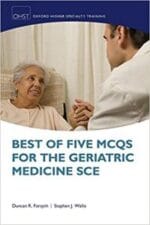best of five mcqs for the geriatric medicine sce (oxford higher specialty training) 1st edition