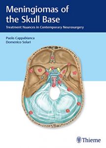 meningiomas of the skull base: treatment nuances in contemporary neurosurgery 1st edition