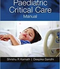 Paediatric Critical Care Manual New Edition