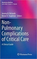 Non-Pulmonary Complications of Critical Care: A Clinical Guide (Respiratory Medicine) 2014th Edition