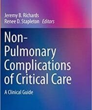 Non-Pulmonary Complications of Critical Care: A Clinical Guide (Respiratory Medicine) 2014th Edition
