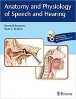 Anatomy and Physiology of Speech and Hearing Illustrated Edition