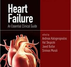 Heart Failure: An Essential Clinical Guide 1st Edition