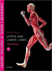Cunningham’s Manual of Practical Anatomy VOL 1 Upper and Lower limbs 16th Edition