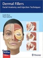 Dermal Fillers: Facial Anatomy and Injection Techniques 1st Edition