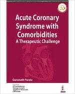 Acute Coronary Syndrome With Comorbidities: A Therapeutic Challenge 1st Edition