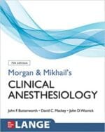 Morgan and Mikhail’s Clinical Anesthesiology, 7th Edition