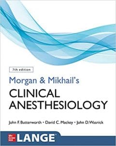 Morgan and Mikhail’s Clinical Anesthesiology, 7th Edition