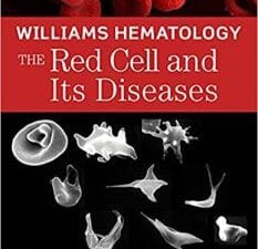 williams hematology: the red cell and its diseases 1st editio