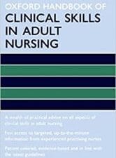 Oxford Handbook of Clinical Skills in Adult Nursing (Oxford Handbooks in Nursing) 1st Edition