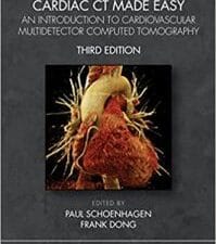 Cardiac CT Made Easy: An Introduction to Cardiovascular Multidetector Computed Tomography 3rd Edition