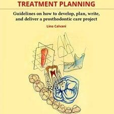 Fundamentals of Treatment Planning: Guidelines on How to Develop, Plan, Write, and Deliver a Prosthodontic Care 1st Edition