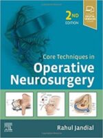 core techniques in operative neurosurgery: expert consult – online and print 2nd edition