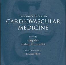 Landmark Papers in Cardiovascular Medicine 1st Edition