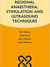 Regional Anaesthesia, Stimulation, and Ultrasound Techniques (Oxford Specialist Handbooks in Anaesthesia) 1st Edition