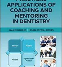 Practical Applications of Coaching and Mentoring in Dentistry 1st Edition