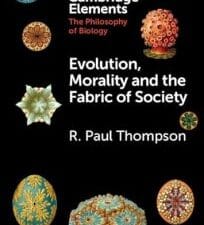 evolution, morality and the fabric of society (elements in the philosophy of biology)