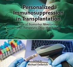 personalized immunosuppression in transplantation: role of biomarker monitoring and therapeutic drug monitoring 1st edition