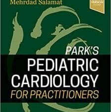 Park’s Pediatric Cardiology for Practitioners: Expert Consult – Online and Print 7th Edition