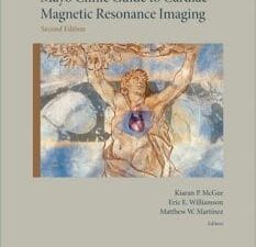 Mayo Clinic Guide to Cardiac Magnetic Resonance Imaging (Mayo Clinic Scientific Press) 2nd Edition
