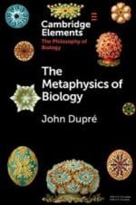 the metaphysics of biology (elements in the philosophy of biology)