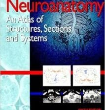 Neuroanatomy: An Atlas of Structures, Sections, and Systems (Neuroanatomy: An Atlas of Strutures, Sections, and Systems (Haines)) 6th Edition