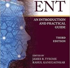 ENT: An Introduction and Practical Guide 3rd Edition