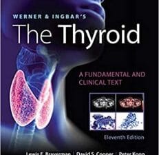 Werner & Ingbar’s The Thyroid (Werner and Ingbars the Thyroid) 11th Edition
