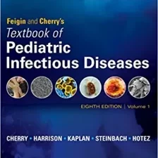 feigin and cherry’s textbook of pediatric infectious diseases: 2 volume set 8th edition