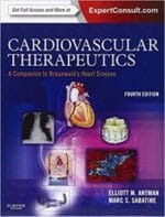 Cardiovascular Therapeutics – A Companion to Braunwald’s Heart Disease: Expert Consult – Online and Print 4th Edition