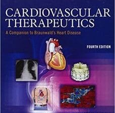 Cardiovascular Therapeutics – A Companion to Braunwald’s Heart Disease: Expert Consult – Online and Print 4th Edition