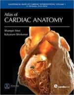 Atlas of Cardiac Anatomy: Anatomical Basis of Cardiac Interventions, Volume 1 1st Edition