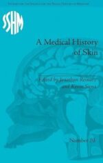 a medical history of skin: scratching the surface (studies for the society for the social history of medicine) 1st edition