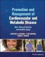 Prevention and Management of Cardiovascular and Metabolic Disease: Diet, Physical Activity and Healthy Aging 1st Edition