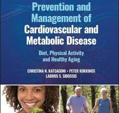 Prevention and Management of Cardiovascular and Metabolic Disease: Diet, Physical Activity and Healthy Aging 1st Edition