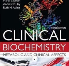 Clinical Biochemistry: Metabolic and Clinical Aspects 3rd Edition