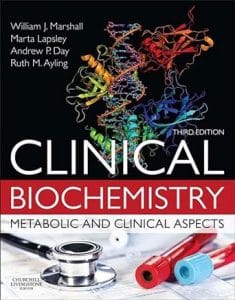 Clinical Biochemistry: Metabolic and Clinical Aspects 3rd Edition