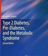 Type 2 Diabetes, Pre-Diabetes, and the Metabolic Syndrome (Current Clinical Practice) 2nd Edition