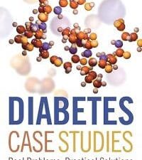 Diabetes Case Studies: Real Problems, Practical Solutions 1st Edition