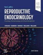 Yen & Jaffe’s Reproductive Endocrinology: Physiology, Pathophysiology, and Clinical Management 9th Edition