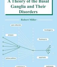 a theory of the basal ganglia and their disorders (conceptual advances in brain research book 8) 1st edition