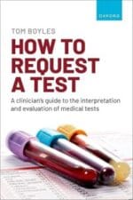 how to request a test: a clinician’s guide to the interpretation and evaluation of medical tests