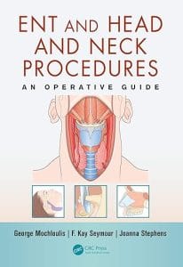 ENT and Head and Neck Procedures: An Operative Guide 1st Edition
