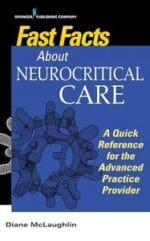 Fast Facts About Neurocritical Care: What Nurse Practitioners and Physician Assistants Need to Know 1st Edition