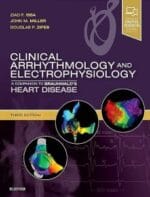 Clinical Arrhythmology and Electrophysiology: A Companion to Braunwald’s Heart Disease 3rd Edition