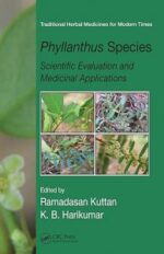 phyllanthus species: scientific evaluation and medicinal applications (traditional herbal medicines for modern times book 10) 1st edition