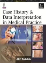 case history and data interpretation in medical practice: concerned mainly with case histories, data interpretation, cardiac catheter, pedigree, … of multiple diseases and a brief short notes 3rd edition
